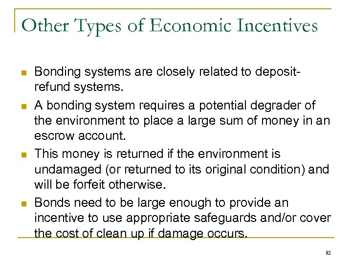 Other Types of Economic Incentives n n Bonding systems are closely related to depositrefund