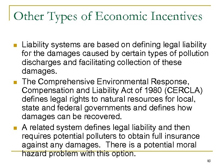 Other Types of Economic Incentives n n n Liability systems are based on defining