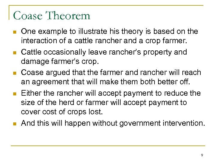 Coase Theorem n n n One example to illustrate his theory is based on