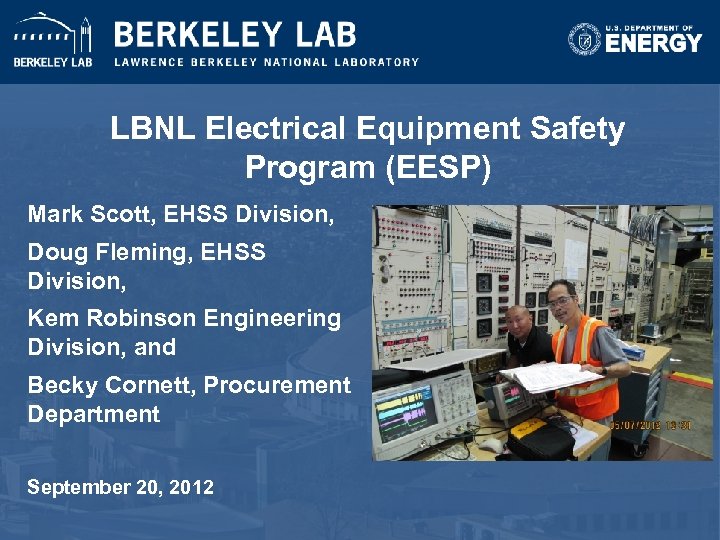 LBNL Electrical Equipment Safety Program (EESP) Mark Scott, EHSS Division, Doug Fleming, EHSS Division,