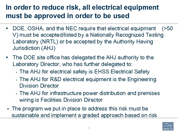 In order to reduce risk, all electrical equipment must be approved in order to