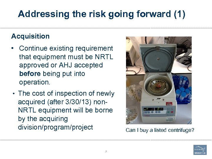 Addressing the risk going forward (1) Acquisition • Continue existing requirement that equipment must