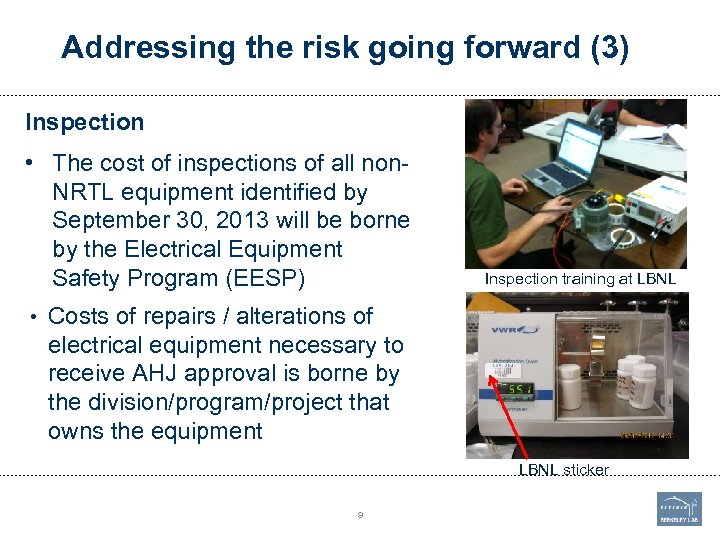 Addressing the risk going forward (3) Inspection • The cost of inspections of all