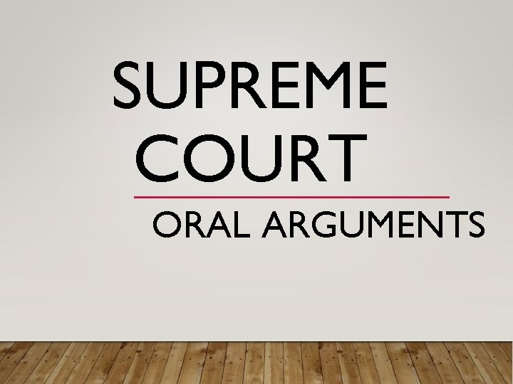 SUPREME COURT ORAL ARGUMENTS 