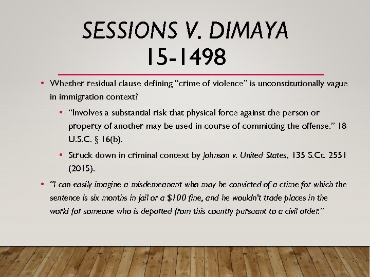 SESSIONS V. DIMAYA 15 -1498 • Whether residual clause defining “crime of violence” is