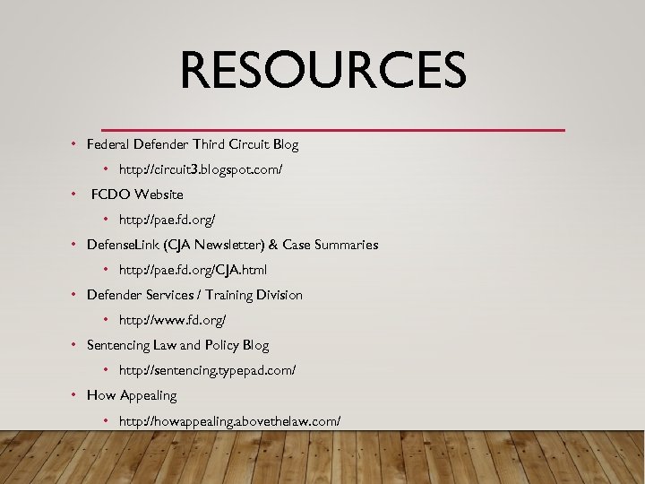 RESOURCES • Federal Defender Third Circuit Blog • http: //circuit 3. blogspot. com/ •