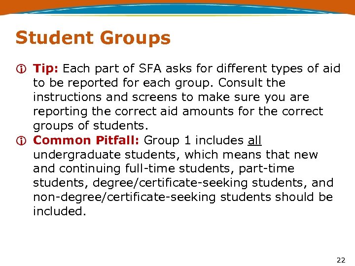 Student Groups i Tip: Each part of SFA asks for different types of aid