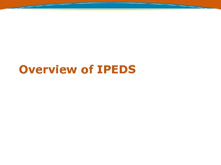 Overview of IPEDS 