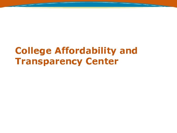 College Affordability and Transparency Center 