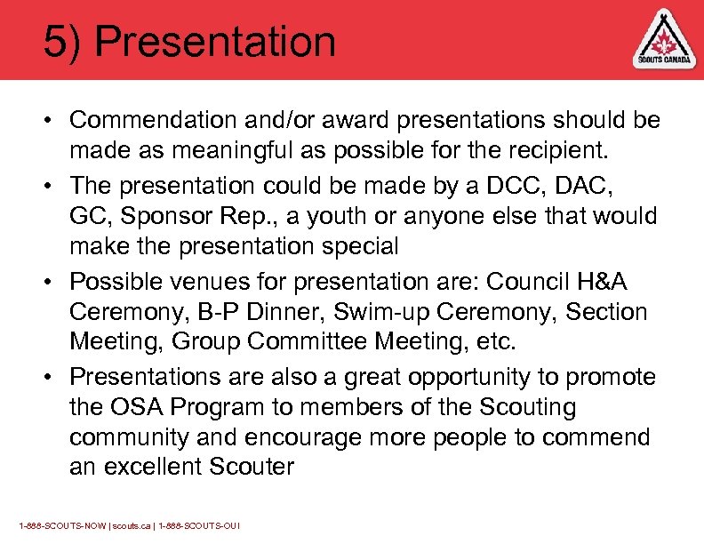 5) Presentation • Commendation and/or award presentations should be made as meaningful as possible