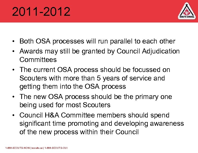 2011 -2012 • Both OSA processes will run parallel to each other • Awards