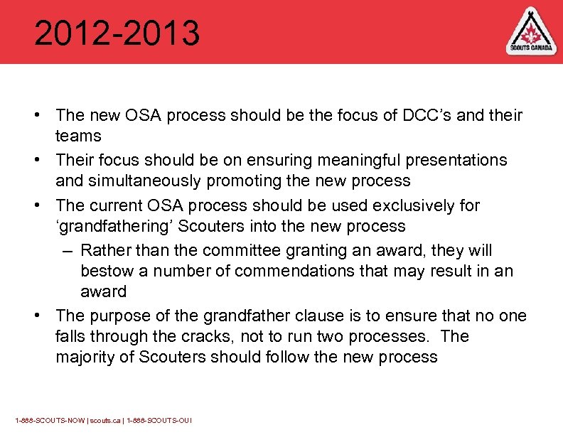 2012 -2013 • The new OSA process should be the focus of DCC’s and