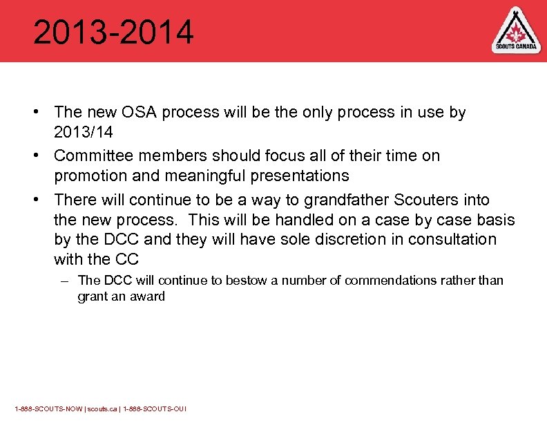 2013 -2014 • The new OSA process will be the only process in use