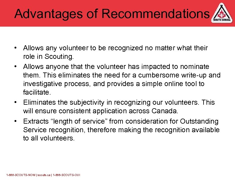 Advantages of Recommendations • Allows any volunteer to be recognized no matter what their