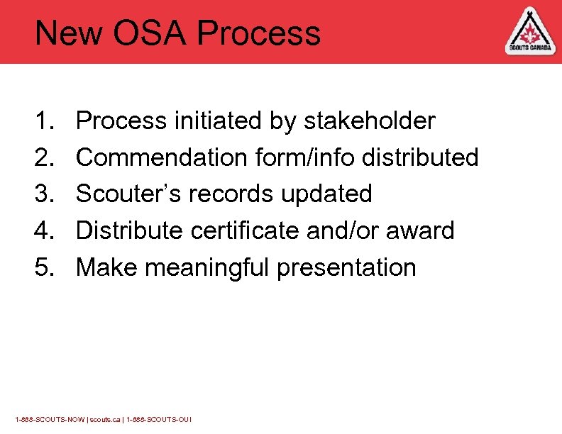New OSA Process 1. 2. 3. 4. 5. Process initiated by stakeholder Commendation form/info