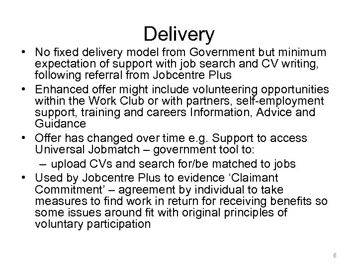 Delivery • No fixed delivery model from Government but minimum expectation of support with