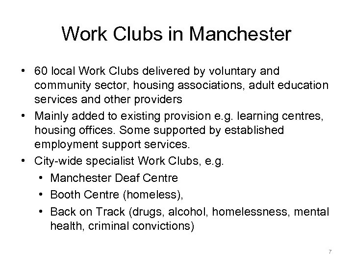 Work Clubs in Manchester • 60 local Work Clubs delivered by voluntary and community
