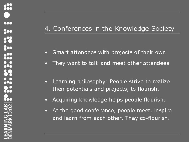 4. Conferences in the Knowledge Society • Smart attendees with projects of their own