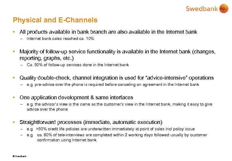 Physical and E-Channels • All products available in bank branch are also available in