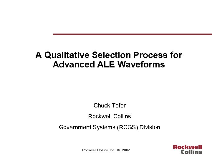 A Qualitative Selection Process for Advanced ALE Waveforms Chuck Tefer Rockwell Collins Government Systems