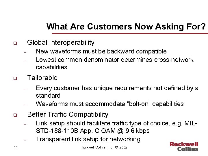 What Are Customers Now Asking For? Global Interoperability q – – Tailorable q –