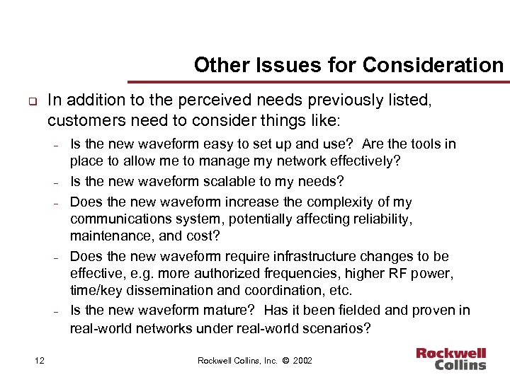 Other Issues for Consideration q In addition to the perceived needs previously listed, customers