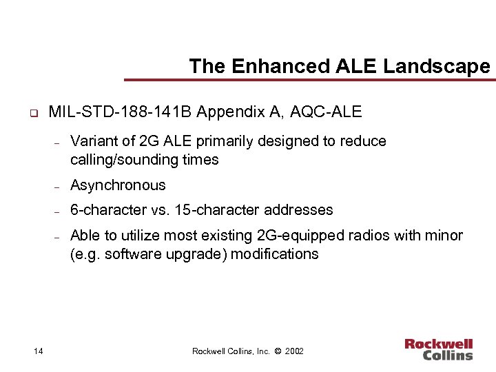 The Enhanced ALE Landscape q MIL-STD-188 -141 B Appendix A, AQC-ALE – Variant of