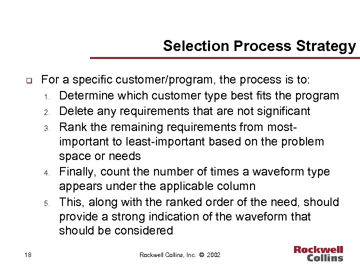 Selection Process Strategy q 18 For a specific customer/program, the process is to: 1.