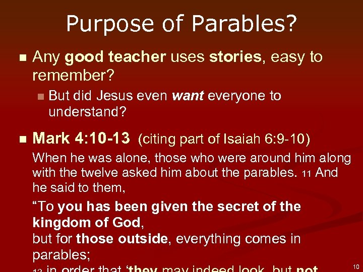 Purpose of Parables? n Any good teacher uses stories, easy to remember? n n