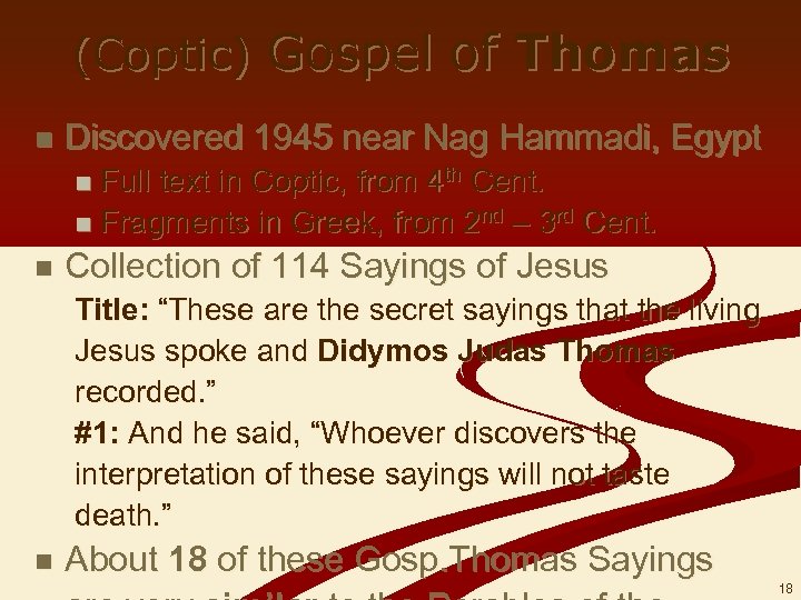 (Coptic) Gospel of Thomas n Discovered 1945 near Nag Hammadi, Egypt Full text in
