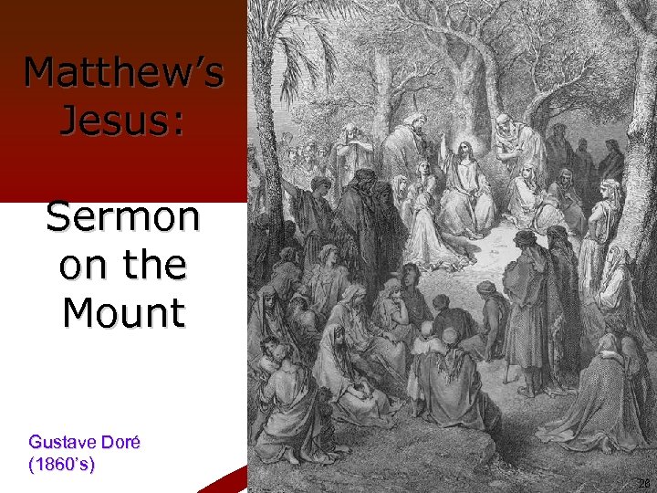 Matthew’s Jesus: Sermon on the Mount Gustave Doré (1860’s) 26 