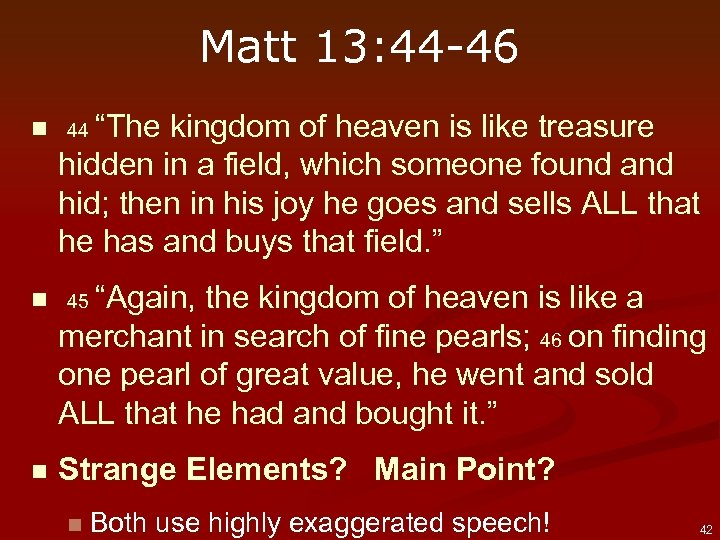 Matt 13: 44 -46 n 44 “The kingdom of heaven is like treasure hidden