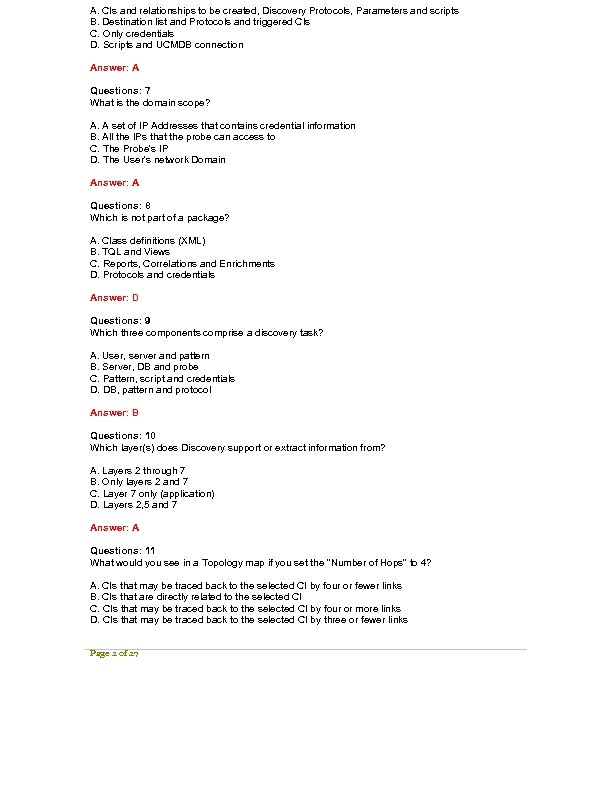 A. CIs and relationships to be created, Discovery Protocols, Parameters and scripts B. Destination