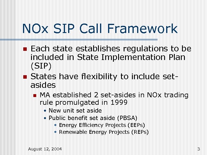 NOx SIP Call Framework n n Each state establishes regulations to be included in