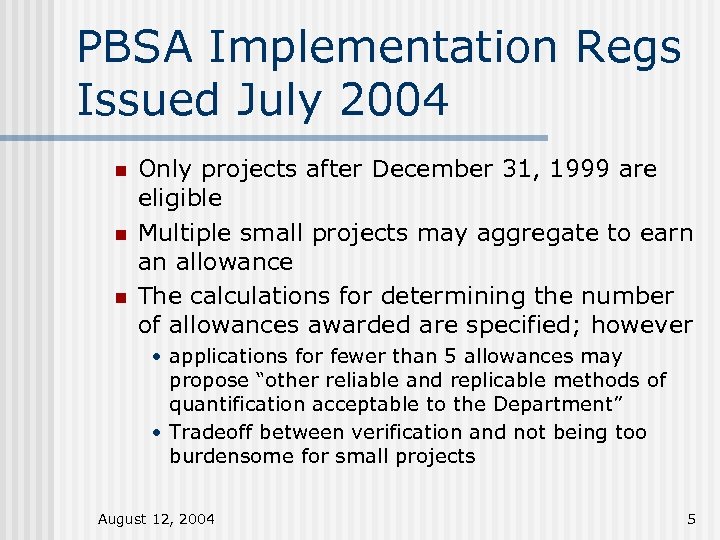 PBSA Implementation Regs Issued July 2004 n n n Only projects after December 31,
