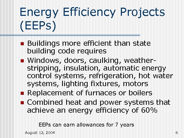 Energy Efficiency Projects (EEPs) n n Buildings more efficient than state building code requires