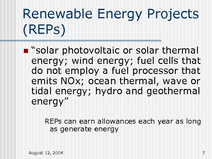 Renewable Energy Projects (REPs) n “solar photovoltaic or solar thermal energy; wind energy; fuel