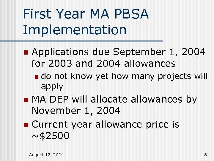 First Year MA PBSA Implementation n Applications due September 1, 2004 for 2003 and
