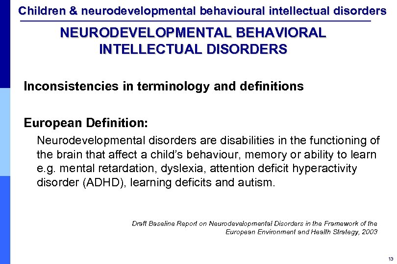 Children & neurodevelopmental behavioural intellectual disorders NEURODEVELOPMENTAL BEHAVIORAL INTELLECTUAL DISORDERS Inconsistencies in terminology and
