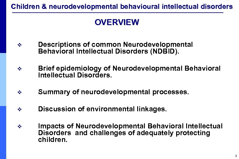 Children & neurodevelopmental behavioural intellectual disorders OVERVIEW v Descriptions of common Neurodevelopmental Behavioral Intellectual
