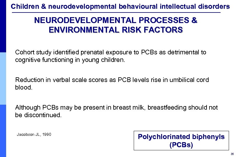Children & neurodevelopmental behavioural intellectual disorders NEURODEVELOPMENTAL PROCESSES & ENVIRONMENTAL RISK FACTORS Cohort study