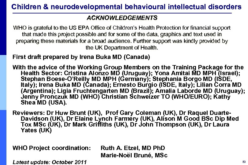 Children & neurodevelopmental behavioural intellectual disorders ACKNOWLEDGEMENTS WHO is grateful to the US EPA
