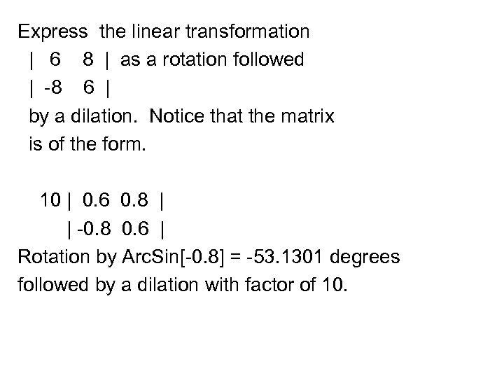 Express the linear transformation | 6 8 | as a rotation followed | -8