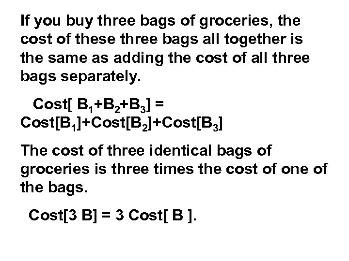 If you buy three bags of groceries, the cost of these three bags all