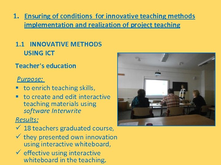 1. Ensuring of conditions for innovative teaching methods implementation and realization of project teaching