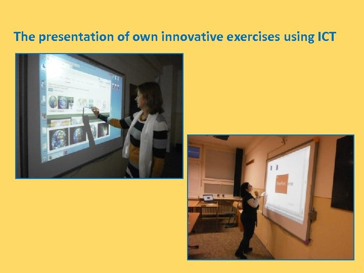 The presentation of own innovative exercises using ICT 