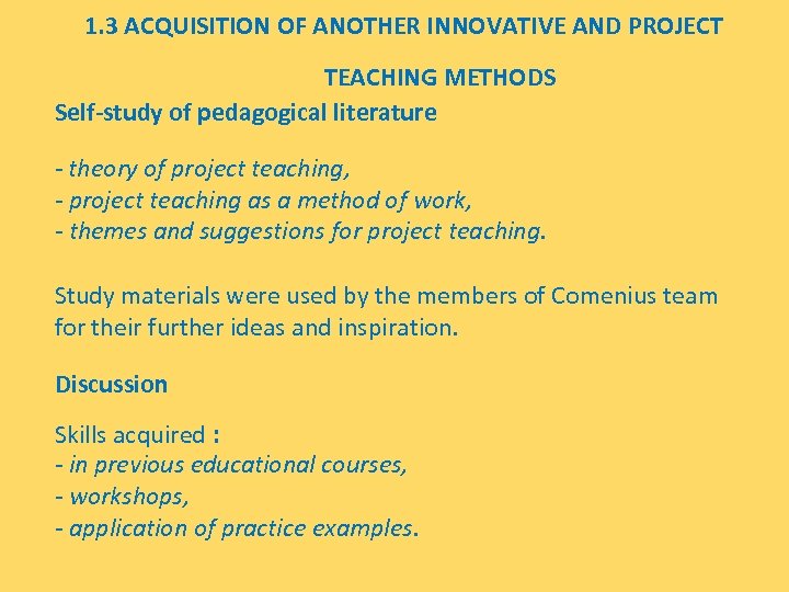 1. 3 ACQUISITION OF ANOTHER INNOVATIVE AND PROJECT TEACHING METHODS Self-study of pedagogical literature