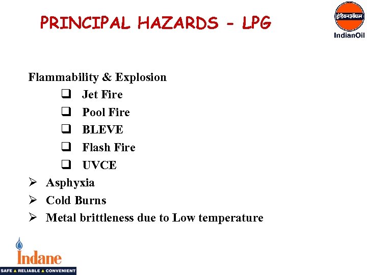 PRINCIPAL HAZARDS - LPG Flammability & Explosion q Jet Fire q Pool Fire q