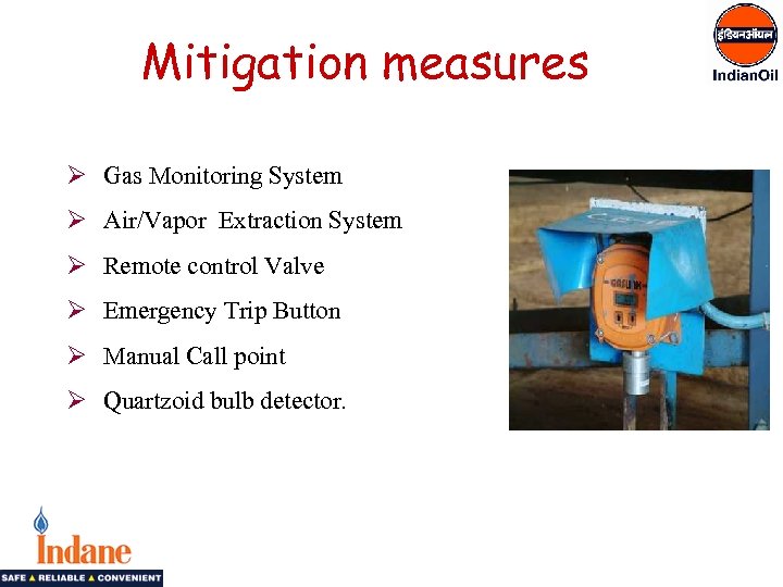 Mitigation measures Ø Gas Monitoring System Ø Air/Vapor Extraction System Ø Remote control Valve