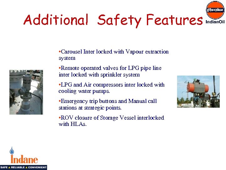 Additional Safety Features • Carousel Inter locked with Vapour extraction system • Remote operated